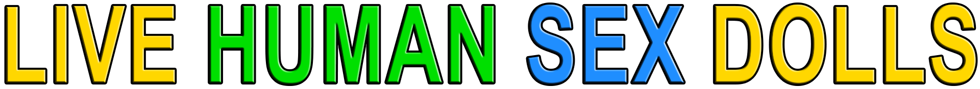 LIVE HUMAN SEX DOLLS